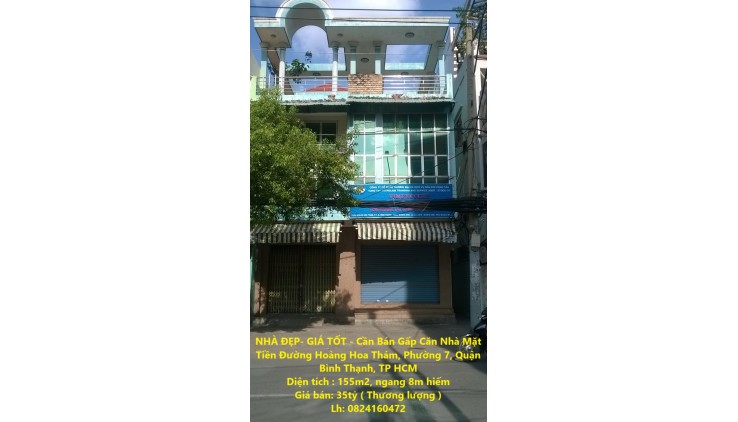 NHÀ ĐẸP- GIÁ TỐT - Cần Bán Gấp Căn Nhà Mặt Tiền Hoàng Hoa Thám, Q. Bình Thạnh, TP HCM